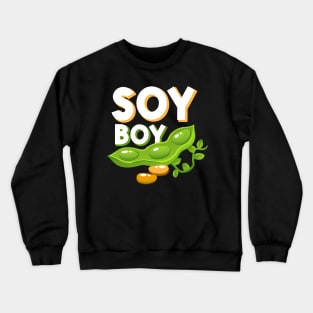 Soy boy Crewneck Sweatshirt